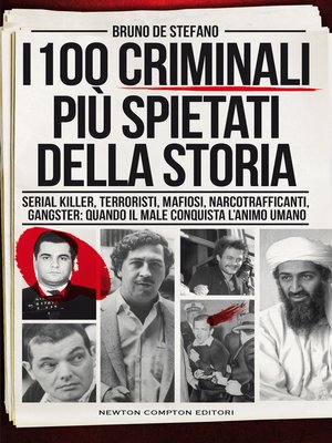 cover image of I 100 criminali più spietati della storia